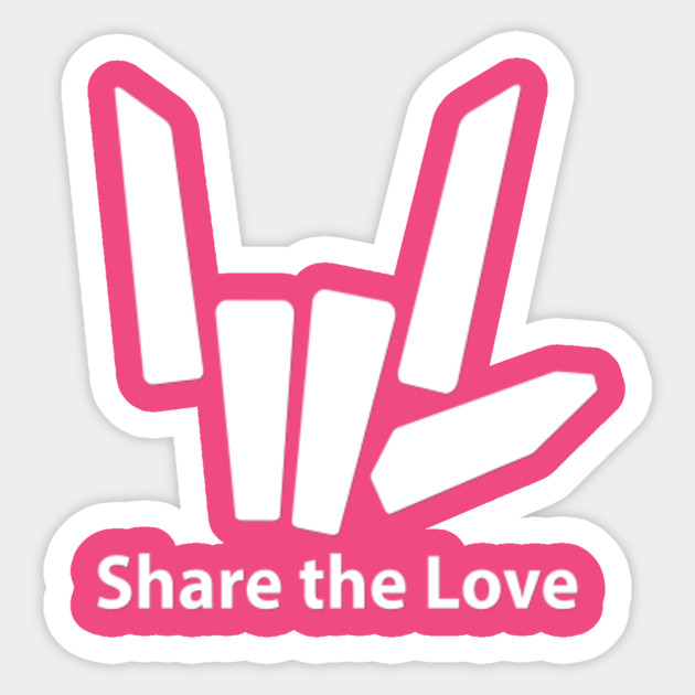  share  the love Share  The Love Sticker  TeePublic
